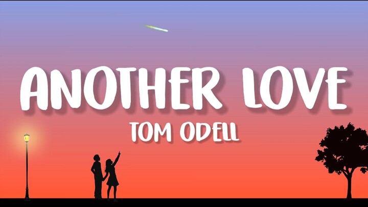 Tom Odell - Another Love (Lyrics)