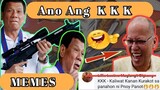 Ano ibig Sabihin ng KKK/PINOY MEMES COMPILATION 2021