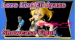 Showcase Figur Alter Eli Ayase | 4K 60FPS / Love Live