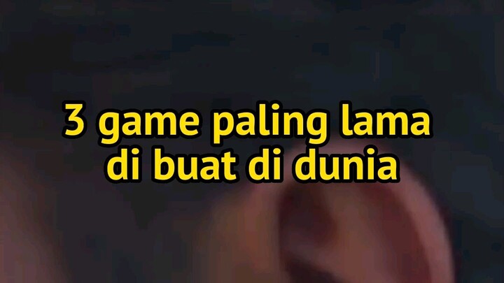 3 game paling lama di buat didunia
