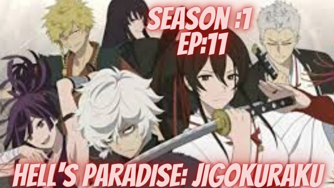 Hell's Paradise: Jigokuraku, Season:1, Episode:11