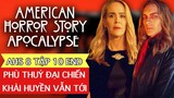 Tóm Tắt Phim PHÙ THỦY ĐẠI CHIẾN 🔴 Truyện Kinh Dị Mỹ 8: Tận Thế Tập 10 END | AHS 8 Apocalypse Ep 10