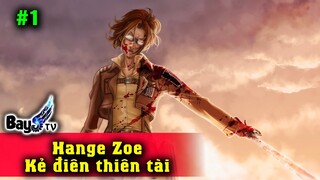 Hange Zoe - Kẻ Điên Thiên Tài P1