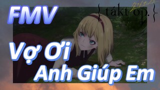 [Takt Op. Destiny] FMV | Vợ Ơi, Anh Giúp Em