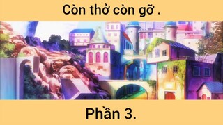 Còn thở còn gỡ p3