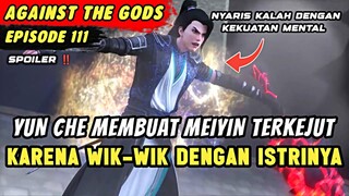 YUN CHE MELAWAN MEIYIN SI CALON ISTRI | Spoiler Eps 111 Against The Gods