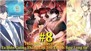 Tập 8:Toàn Dân Chuyển Chức Ta Điên Cuồng Thăng Cấp Trở Thành Ngự Long Sư