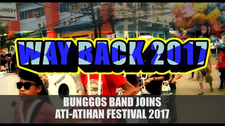 Throwback Video - Bunggos Band Joins Kalibo Ati-Atihan Festival 2017