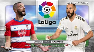 [NHẬN ĐỊNH BÓNG ĐÁ] Granada - Real Madrid (3h00 ngày 14/5). Vòng 36 VĐQG Tây Ban Nha. Trực tiếp BĐTV