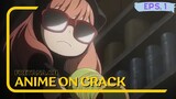 Emang boleh Anya sekeren ini ?? | Anime on Crack [Eps.1]