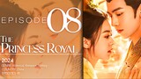 🇨🇳EP8 The Princess Royal (2024)
