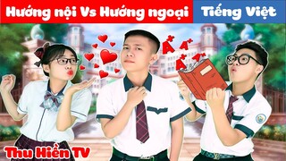 HƯỚNG NỘI VS HƯỚNG NGOẠI | Tình Bạn Diệu Kỳ 💕 Tổng Hợp Phim Cổ tích Đời thực Hay Nhất 💕 Thu Hiền TV