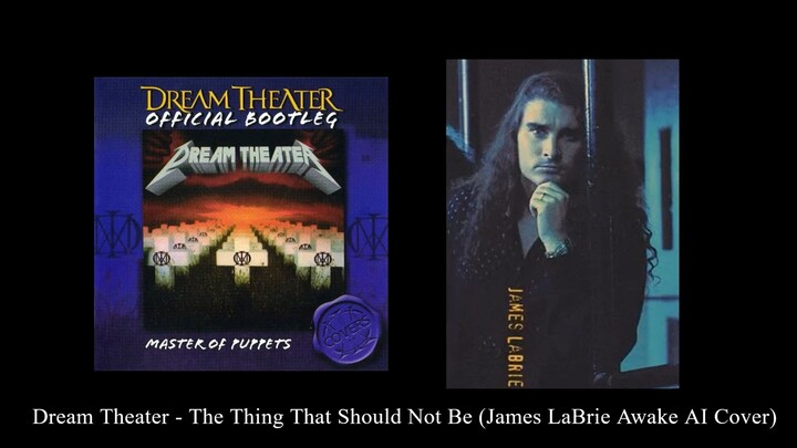Dream Theater - The Thing That Should Not Be (James LaBrie Awake AI Cover)