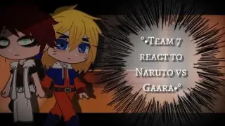 °•Team 7 react to Naruto vs Gaara•°