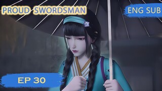 [Eng Sub] Proud Swordsman episode 30