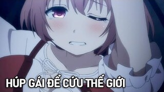 Tóm Tắt Anime Hay: Tôi Giải Cứu Thế Giới Bằng Cách Húp 9 Nàng Phần 2 | Kotori Studio