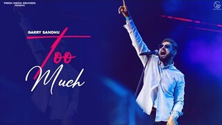 Too Much | Garry Sandhu | Official Video Song 2021 | Fresh Media Records