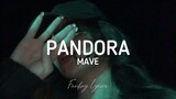 MAVE - PANDORA (Easy Lyrics)