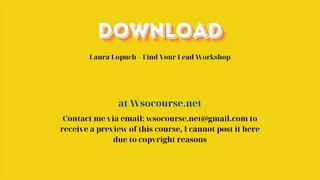 Laura Lopuch – Find Your Lead Workshop – Free Download Courses