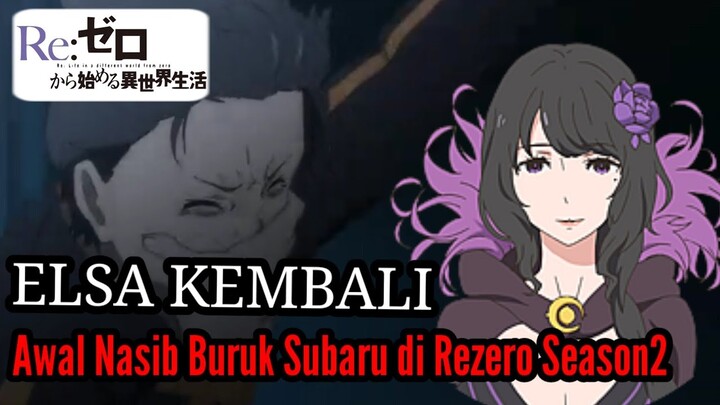 Spoiler Part2 Rezero Season2 Kemalangan Subaru dan Kemunculan Elsa Granhiert Berdasar Web Novel