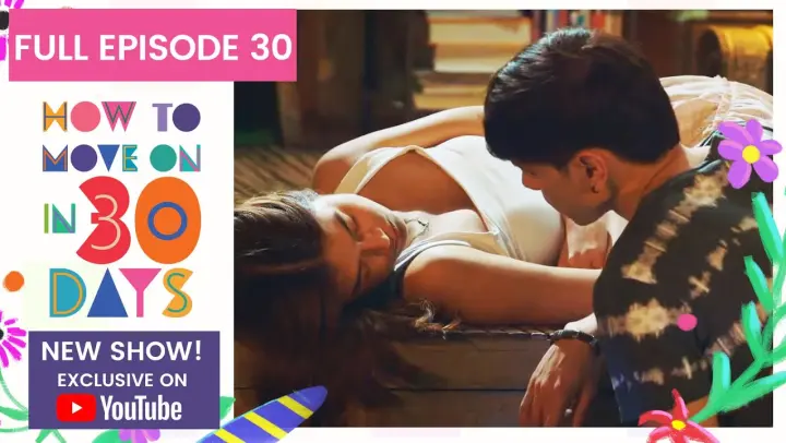 Full Episode 30 | How To Move On in 30 Days (w/ English Subs)
