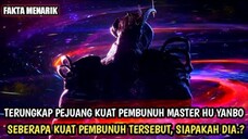 TERUNGKAP‼️ PEMBUNUH MASTER HU YANBO DAN APA PENYEBABNYA, SEBERAPA KUAT PEMBUNUH NYA