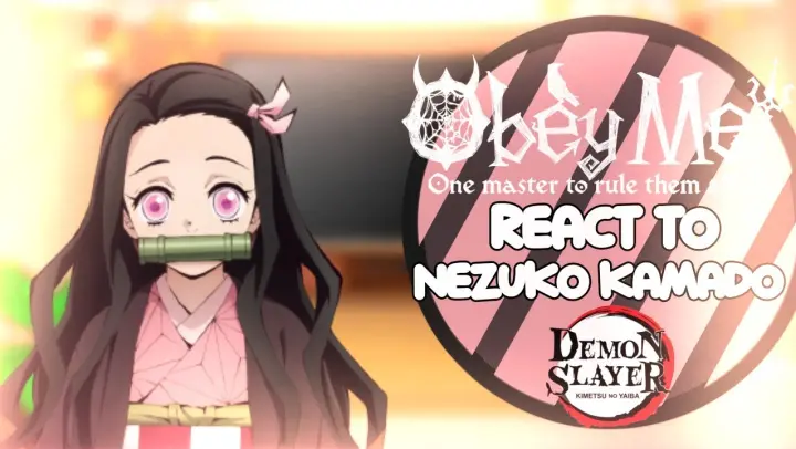 •Obey me react to Nezuko Kamado from Demon Slayer•Kind of short?•