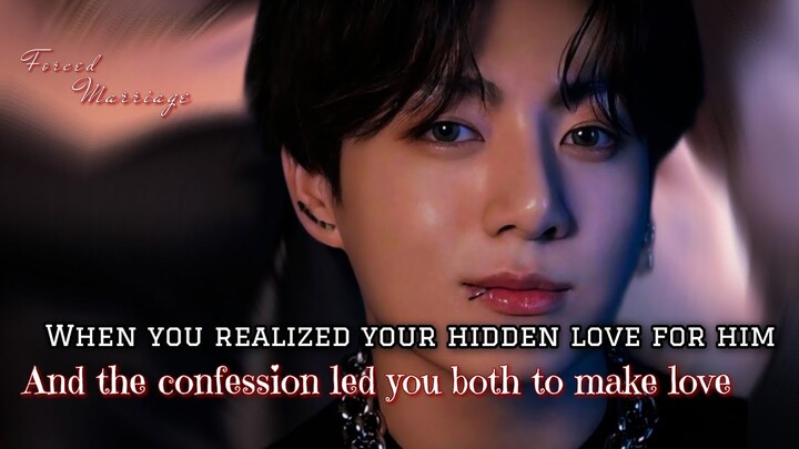 #9 Forced marriage 🥀 When you realized your hidden love for him and the confession led you both...