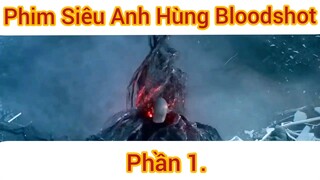 Phim Siêu Anh Hùng Bloodshot phần 1