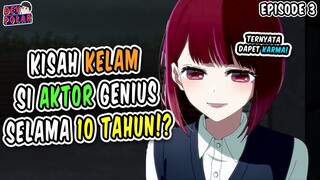 KELAM! Kisah Perjuangan Si Aktor Genius Selama 10 TAHUN!? – Alur Cerita Oshi No Ko Episode 3