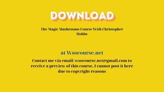 (WSOCOURSE.NET) The Magic Mushrooms Course With Christopher Hobbs