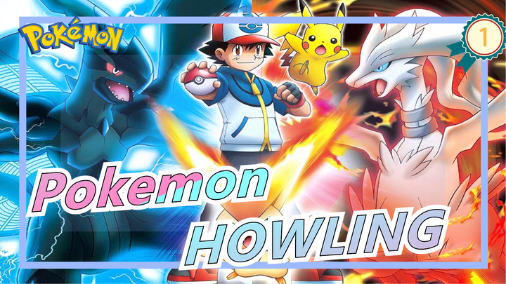 [Pokemon The Movie15]HOWLING-Ideality&Reality&Victini|Victini and Reshiram_1