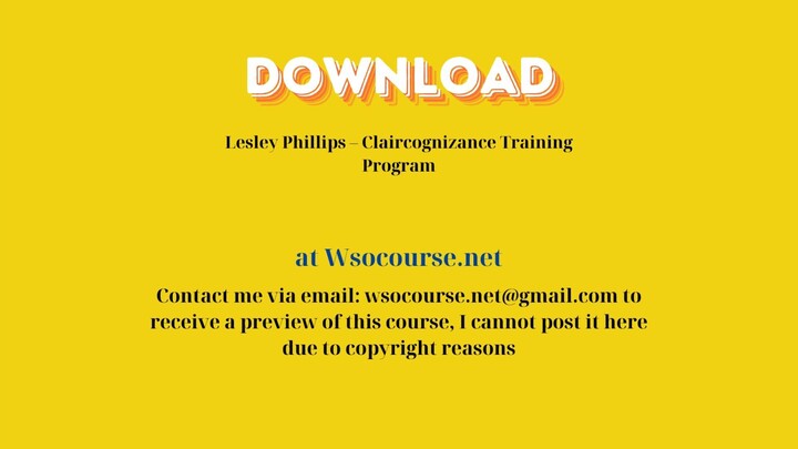 Lesley Phillips – Claircognizance Training Program – Free Download Courses