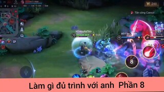 Làm gì đủ trình với anh game Liên Quân  #8