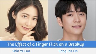 "The Effect of a Finger Flick on a Breakup" Upcoming K-Drama 2021 | Kang Shin Ye, EunTae Oh