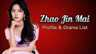Profile and List of Zhao Jin Mai Dramas from 2012 to 2024