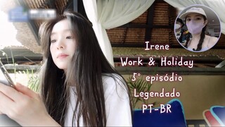 Irene Work & Holiday ep 5 - [Legendado PT-BR]