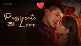 ⏩Ep. 1 Passionate Love [EngSub] Mini Series