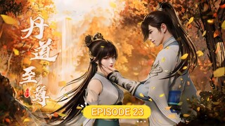 Alchemy Supreme (Dan Dao Zhizun) episode 23 sub indo