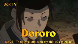 Dororo Tập 21 - Ta nguyện làm cánh tay phải của thiếu gia