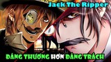 Tất Tần Tật: Jack The Ripper - Kẻ Đáng Thương Nhất Record Of Ragnarok!