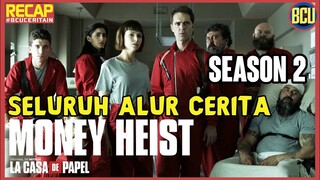 MATI DEMI KEBERHASILAN PERAMPOKAN !! RECAP SELURUH ALUR CERITA MONEY HEIST PART 2 (La Casa De Papel)