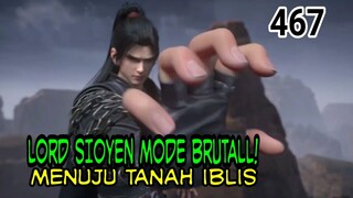 KETIKA LORD SIOYEN MODE BRUTALL - BTTH RANAH KAISAR 467!