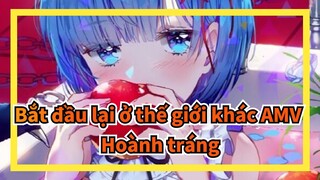 Bắt đầu lại ở thế giới khác AMV
Hoành tráng