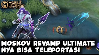 MOSKOV DI REVAMP?! 😱 ULTIMATE NYA SEKARANG BISA TELEPORT | MOBILE LEGENDS BANG BANG