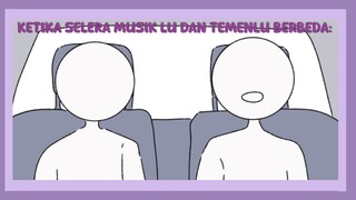 ketika selera musik lu dan temen-temenlu berbeda (animasi Indo)
