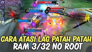 Cara Ampuh Mengatasi Lag Patah Patah Mobile Legend Ram 3/32 GB