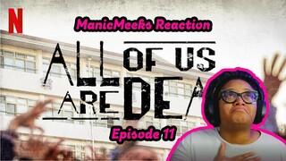 All of Us Are Dead Episode 11 Reaction! | YALL FINNA BE ANNOYED WITH ME LMAO! | 지금 우리 학교는