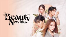 Beauty Newbie (2024) Episode 1