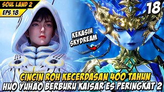 HUO YUHAO BERBURU KAISAR ES KALAJENGKING 400 RIBU TAHUN - SOUL LAND 2